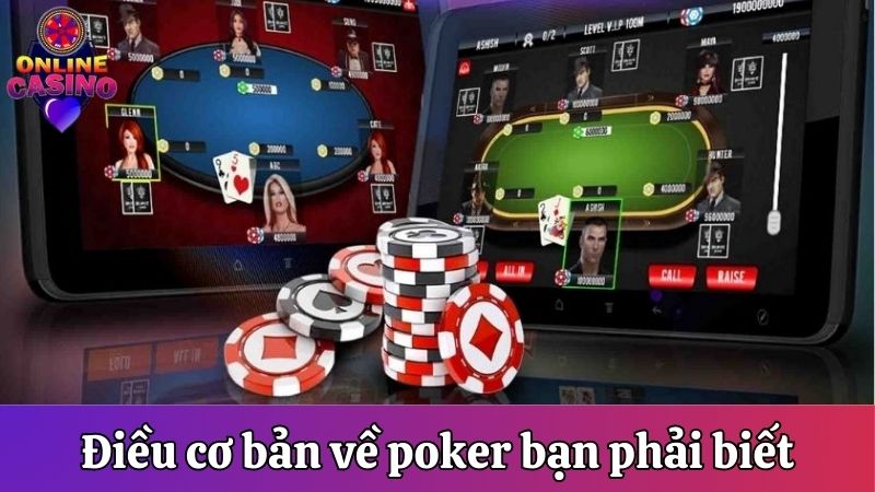 Điều cơ bản về poker bạn phải biết