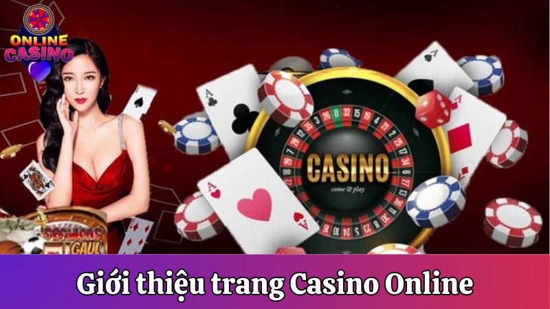 Giới thiệu đôi nét về trang Casino Online