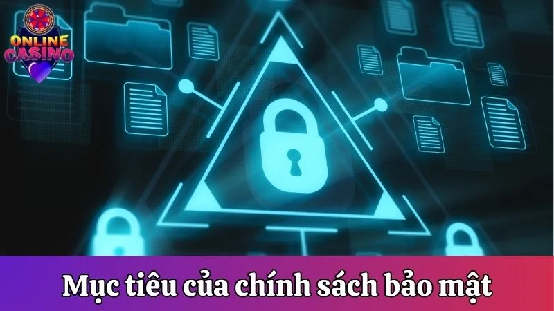 Mục tiêu của chính sách bảo mật tại Casino Online